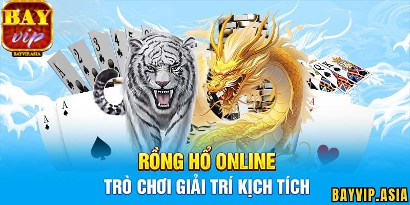 Thông tin game Rồng Hổ BayVip